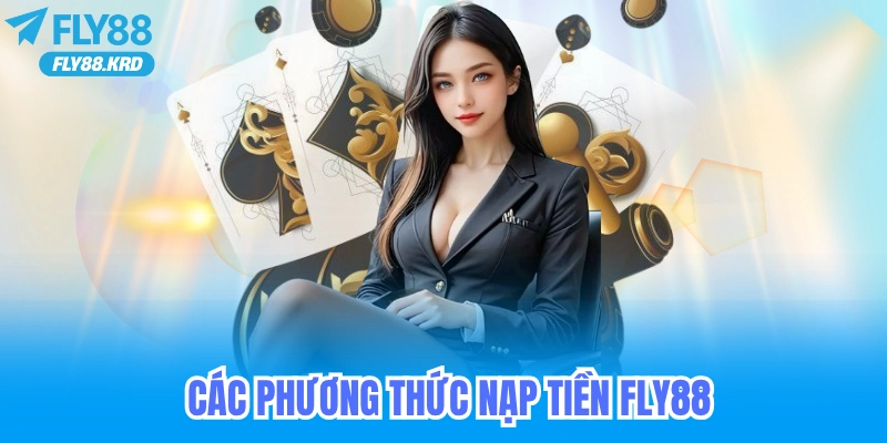 Các phương thức nạp tiền fly88